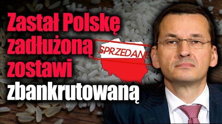 Mateusz Morawiecki – zastał Polskę zadłużoną, zostawi zbankrutowaną