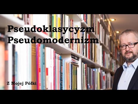 Pseudoklasycyzm, pseudomodernizm
