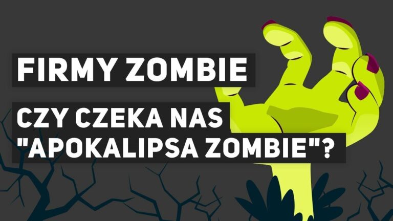 Czy czeka nas “Apokalipsa Zombie”? Firmy Zombie