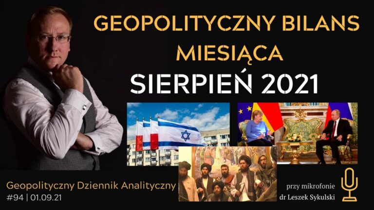 Geopolityczny Bilans Miesiąca – sierpień 2021 r.