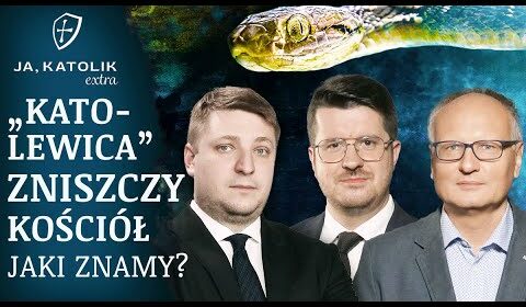 „Kato-lewica” ZNISZCZY Kościół jaki znamy?
