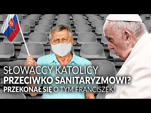 Słowacy przeciwko SANITARYZMOWI! Przekonał się o tym sam FRANCISZEK