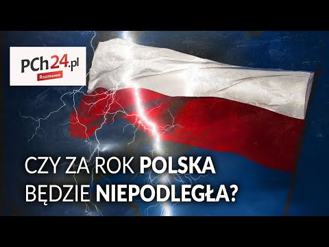 Czy ZA ROK Polska nadal będzie NIEPODLEGŁA?