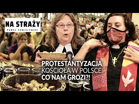 Protestantyzacja Kościoła w Polsce. Co nam grozi?