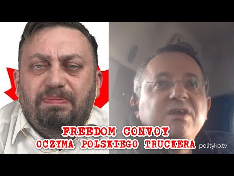 Canada Freedom Convoy, oczyma polskiego truckera