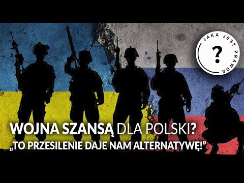 WOJNA SZANSĄ dla Polski? „To przesilenie daje alternatywę!”