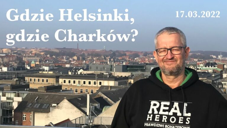 Gdzie Helsinki, gdzie Charków?