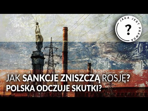 Jak sankcje ZNISZCZĄ Rosję? Polska odczuje skutki?