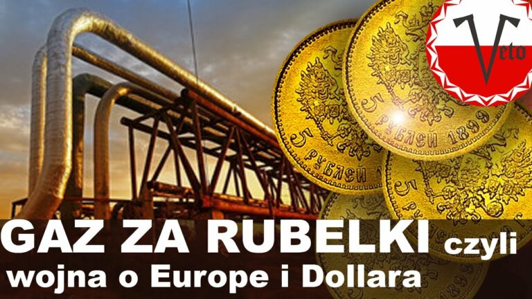 GAZ ZA RUBELKI, czyli wojna o Europę i Dollara