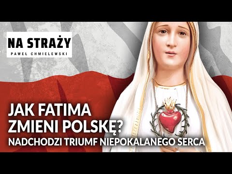 Jak Fatima zmieni Polskę?