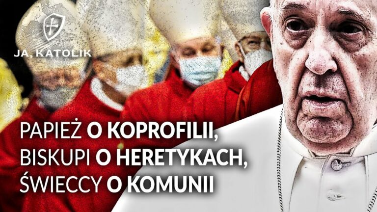 Papież o koprofilii, biskupi o HERETYKACH, świeccy o KOMUNII ŚW.