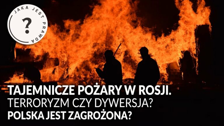TAJEMNICZE POŻARY W ROSJI! Terroryzm czy dywersja? Polska jest zagrożona?