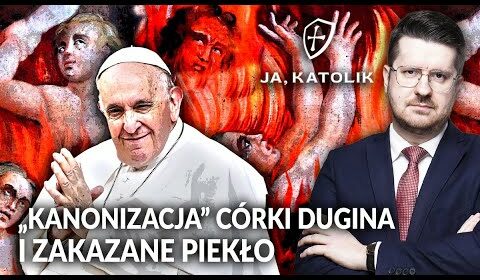 „KANONIZACJA” córki Dugina i ZAKAZANE PIEKŁO