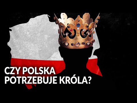 Czy Polska potrzebuje KRÓLA?