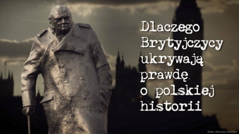 Dlaczego Brytyjczycy ukrywają prawdę o polskiej historii?