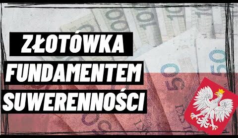 Polski złoty jako fundament polskiej suwerenności