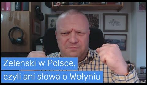 Zełenski w Polsce, czyli ani słowa o Wołyniu