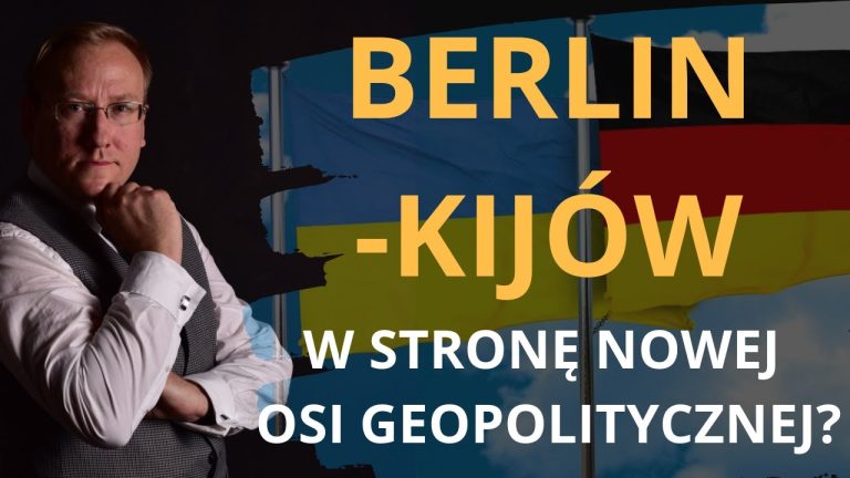Berlin-Kijów. W stronę nowej osi geopolitycznej?