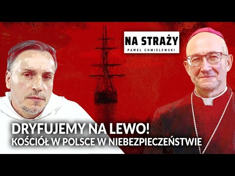 Dryfujemy na lewo! Kościół w Polsce w niebezpieczeństwie