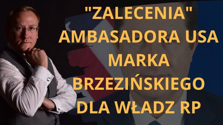 „Zalecenia” ambasadora USA Marka Brzezińskiego dla władz RP