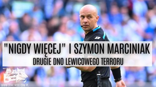 „Nigdy więcej” i Szymon Marciniak