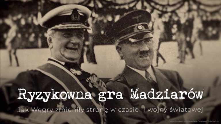 Ryzykowna gra Madziarów. Jak Węgry zmieniły stronę w czasie II wojny światowej?