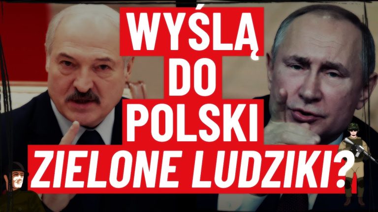 Czy wyślą do Polski “zielone ludziki”?