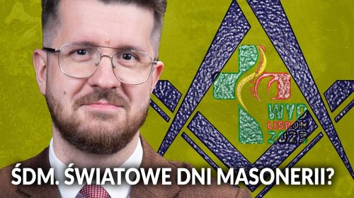 ŚDM – Światowe Dni Masonerii?