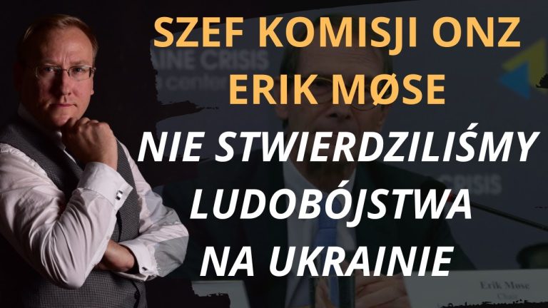 Szef Komisji ONZ Erik Møse: „Nie stwierdziliśmy ludobójstwa na Ukrainie”