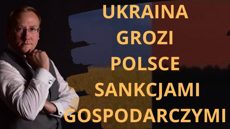 Ukraina grozi Polsce sankcjami gospodarczymi
