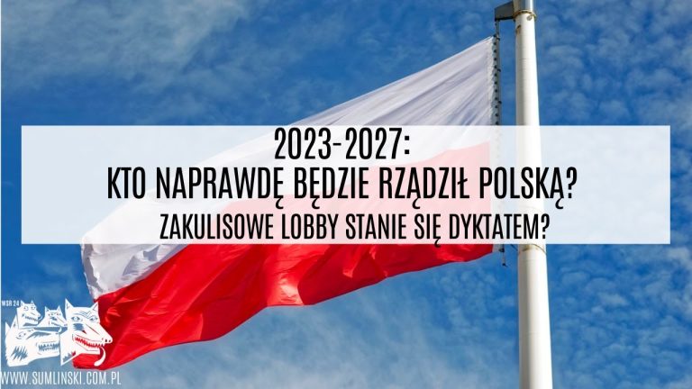 2023-2027: kto NAPRAWDĘ będzie rządził Polską?