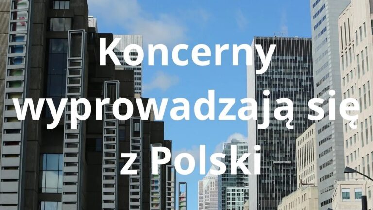 Koncerny zaczynają opuszczać Polskę… i to z pośpiechem!