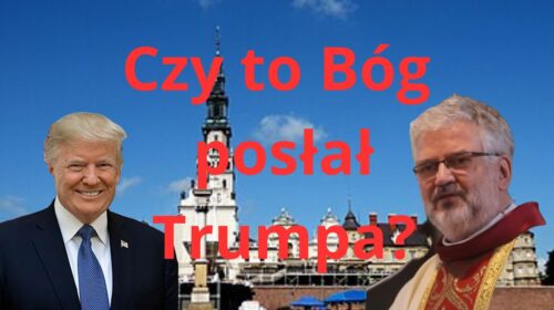 Czy to Bóg posłał Trumpa? – włosy na głowie stają dęba