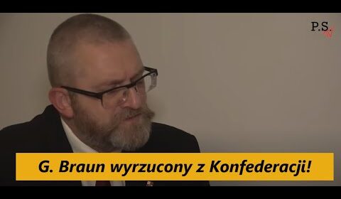 Braun kandyduje na Prezydenta RP i zostaje wyrzucony z Konfederacji!