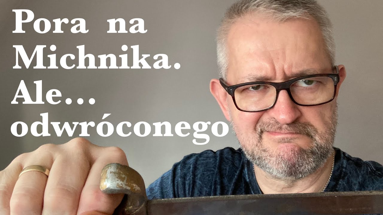 Pora na Michnika. Odwróconego Michnika