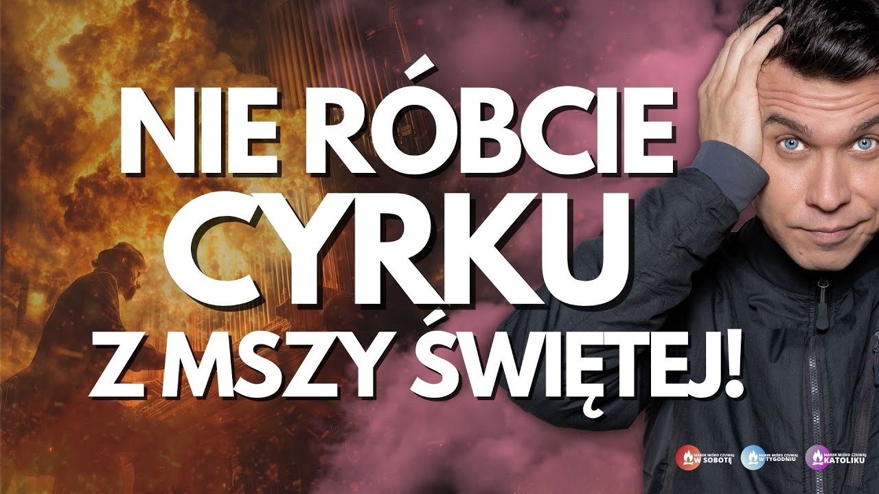 Przestańcie robić cyrk z MSZY ŚWIĘTEJ!