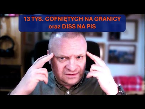 13 tys. cofniętych na granicy oraz diss na PiS