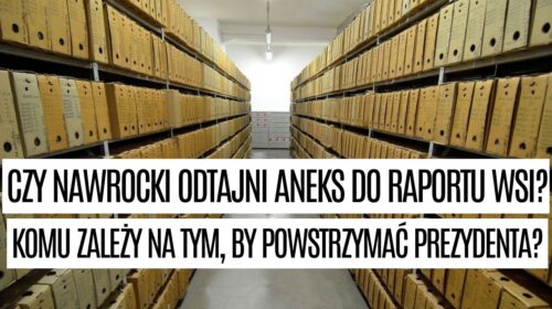 Czy Nawrocki odtajni ANEKS do Raportu WSI?
