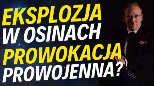 Eksplozja w Osinach – prowokacja prowojenna?