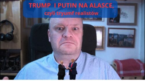 Trump i Putin na Alasce, czyli tryumf realistów
