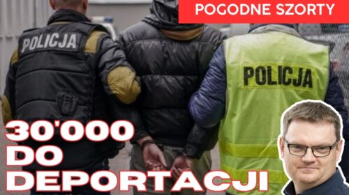30’000 przestępców trzeba już dziś deportować z Polski