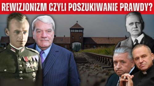 Auschwitz, Pilecki i rewizjonizm oraz Studnicki, Lepper i ks. Jankowski