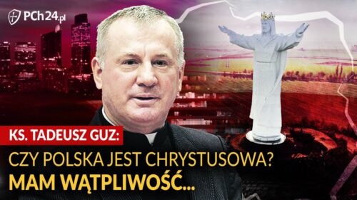 Czy Polska jest Chrystusowa? Mam wątpliwości…