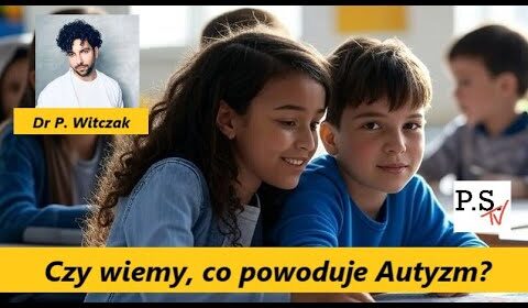 Czy wiemy, co powoduje Autyzm?