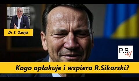 Kogo opłakuje i wspiera R. Sikorski?