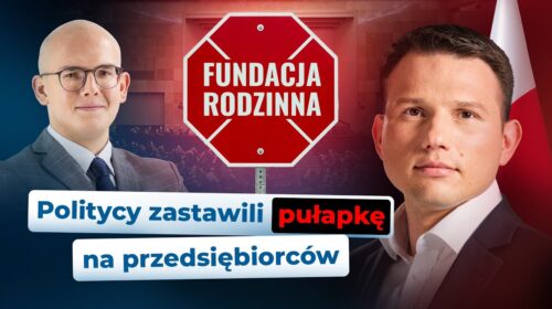 Rząd niszczy fundacje rodzinne