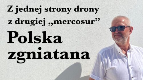 Z jednej strony drony, z drugiej Mercosur