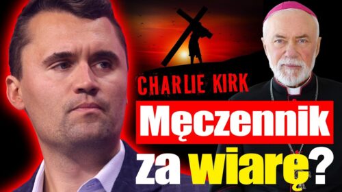 Charlie Kirk. Męczennik za wiarę?