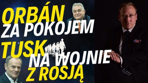 Orban za pokojem, Tusk na wojnie z Rosją – geopolityczny spór dwóch premierów