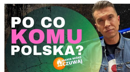 Po co komu Polska? To pytanie trzeba stawiać sobie nieustannie